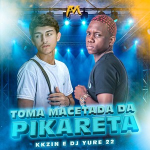 Toma Macetada da Pikareta (Explicit)