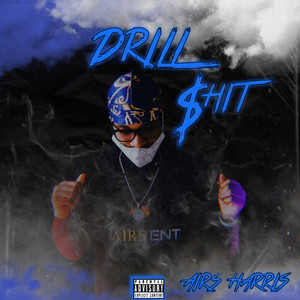 Drill $hit(Freestyle) (Explicit)