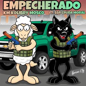 EMPECHERADO (feat. ssr crudamoral) [Explicit]