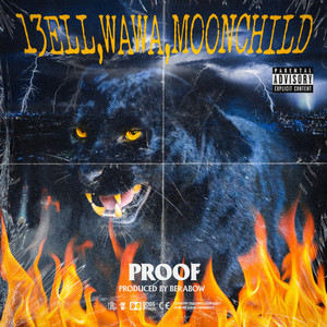 Proof (feat. 13ELL, WAWA & MOON CHILD) (Explicit)