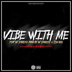 Vibe With Me (feat. DJ Stokeyz) [Explicit]