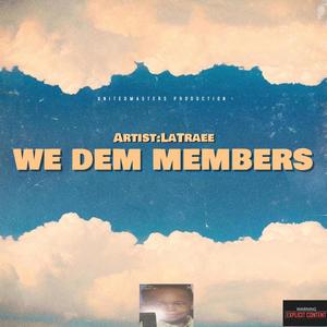 We Dem Members (Explicit)