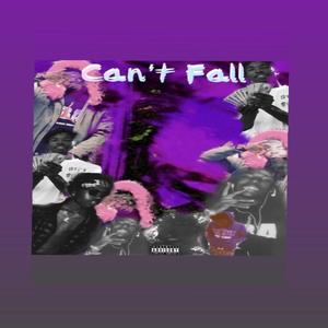 Can't Fall (Explicit)