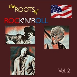 The Roots of Rock'n'Roll, Vol. 2