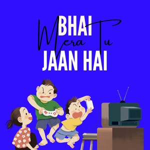 Bhai Mera Tu Jaan Hai