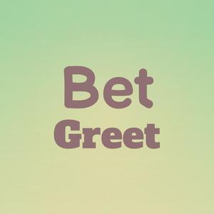 Bet Greet