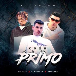Coño primo (feat. a.nuclear & Salvaone) (Explicit)