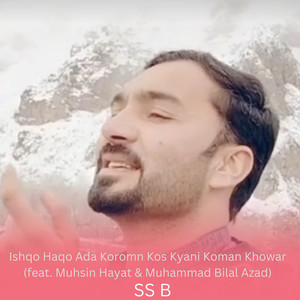 Ishqo Haqo Ada Koromn Kos Kyani Koman Khowar