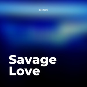 Savage Love (Explicit)