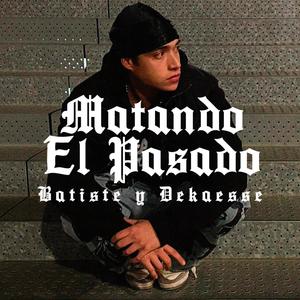 Matando el Pasado (feat. DKS) (Explicit)