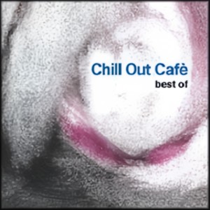 Chill Out Cafe Best Of