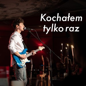 Kochałem tylko raz (Live)