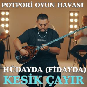 Hüdayda / Fidayda / Kesik Çayır (Potpori Oyun Havası)