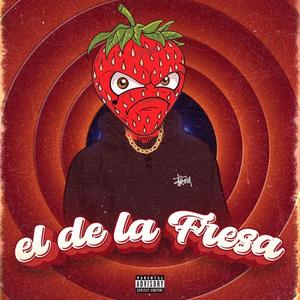 El de la fresa (Explicit)