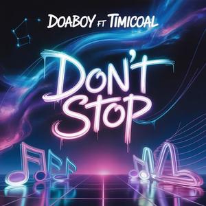 Don't Stop (feat. Timicoal)