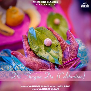 Din Shagna Da(Celebration)