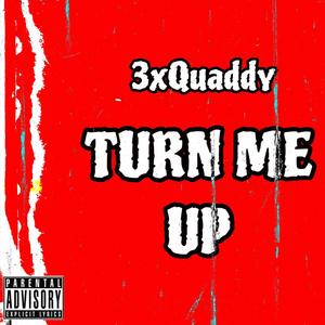 Turn Me Up (Explicit)