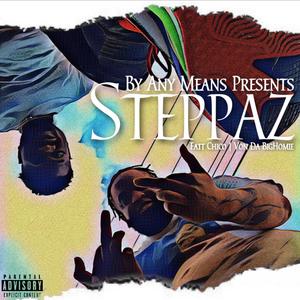 STEPPAZ (feat. Von Da BigHomie) [Explicit]