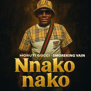 Nnako Nako!!! (feat. Moruti Gucci)