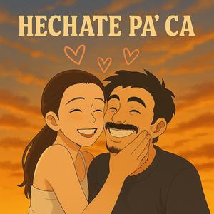 Hechate Pa' Ca