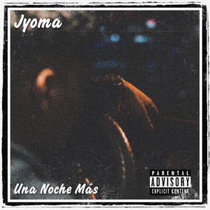 Una Noche Mas (Explicit)