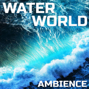 Water World Ambience