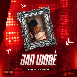 JAN WOBÈ (feat. DONDYY) (Explicit)