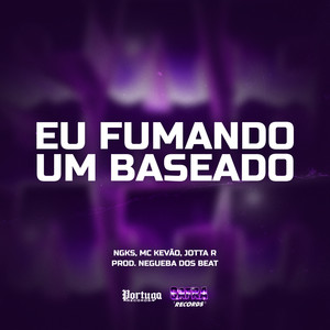 EU FUMANDO UM BASEADO (Explicit)