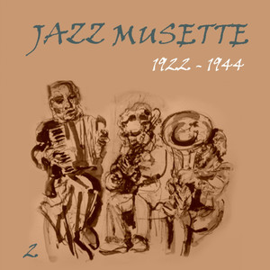 Jazz Musette (1922 - 1944) , Vol. 2