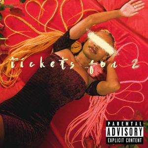 Tickets For 2 (Explicit)