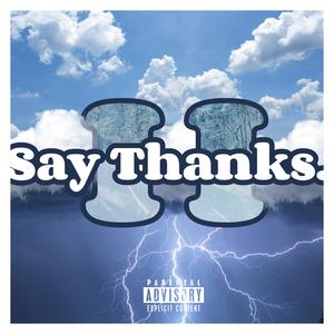 Say Thanks. II (Explicit)