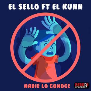 Nadie lo conoce (feat. EL Sello & EL Kunn) (Explicit)