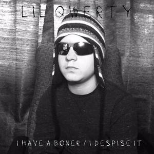 I Have a Boner / I Despise It (Explicit)