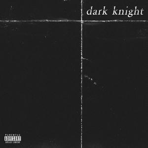 Dark Knight (feat. Nuke Franklin) [Explicit]