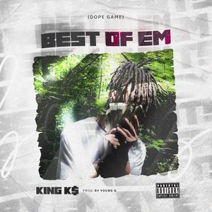 Best Of Em (Dope Game) (Explicit)