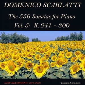 Domenico Scarlatti: The 556 Sonatas for Piano, Vol. 5: K. 241 - 300