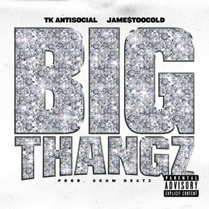 Big Thangz(feat. Jame$toocold) (Remix|Explicit)
