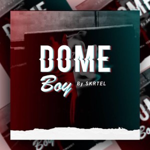 Dome Boy (Explicit)