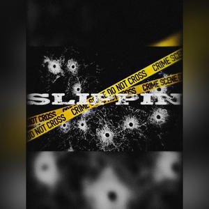 SLIPPIN (Explicit)