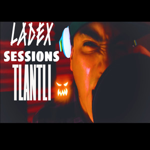 Ladex Sessions:Tlantli