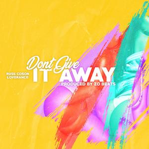 Don't Give It Away(feat. Loverance) (Explicit)