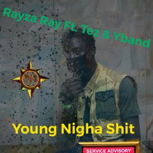 Young Nigha **** (feat. Tez & Yband) [Explicit]