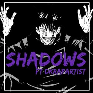 Shadows(feat. Dkrapartist) (Explicit)