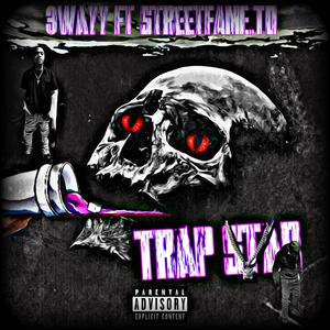 Trap Star (feat. Streetfame.Td) (Explicit)