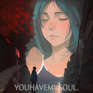 YOUHAVEMYSOUL.