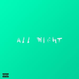 All Night (feat. izzee) (Explicit)