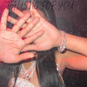 FALLING FOR YOU (Explicit)