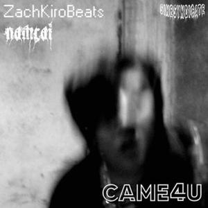 Came 4 U (feat. Namcai)