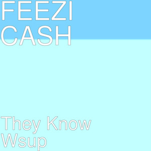 They Know Wsup (Explicit)