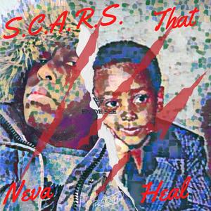 S.C.A.R.S. That Neva Heal (Explicit)